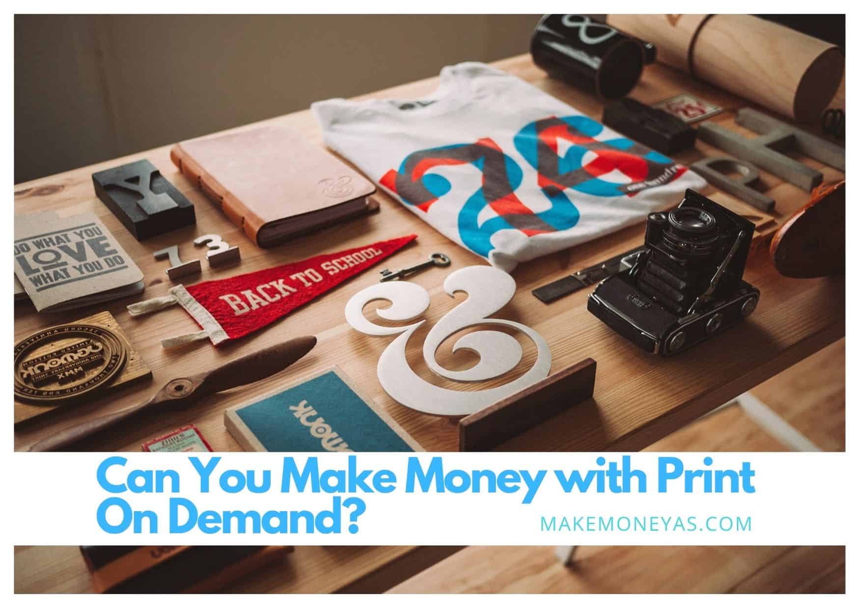 Can You Make Money with Print On Demand