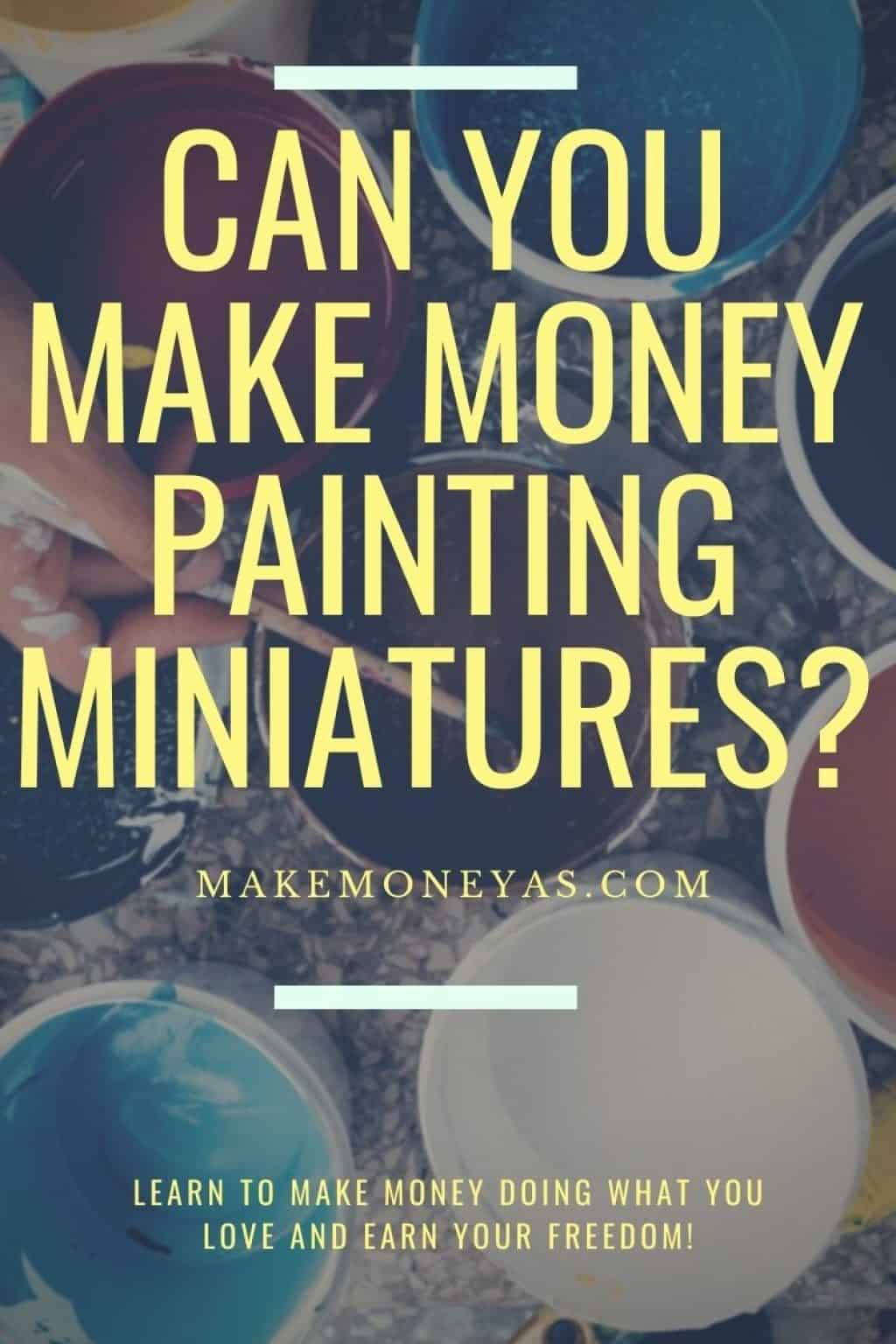 Can You Make Money Painting Miniatures?