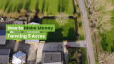 How to Make Money Farming 5 Acres