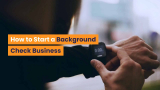 How to Start a Background Check Business
