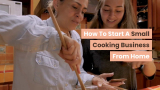 How To Start A Small Cooking Business From Home